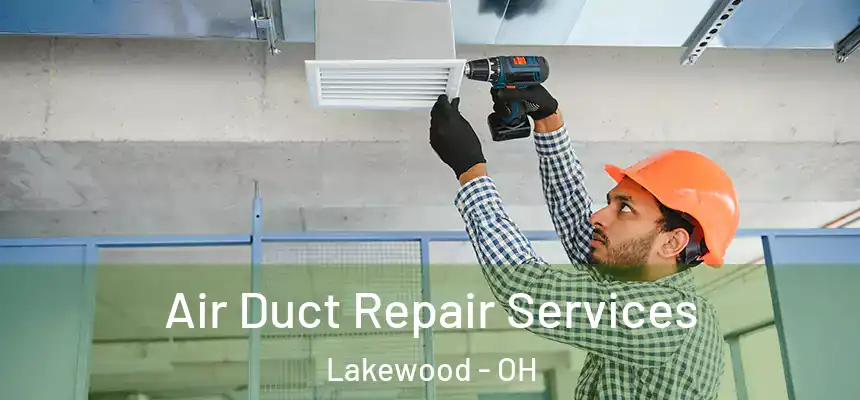  Air Duct Repair Services Lakewood - OH