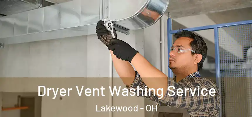  Dryer Vent Washing Service Lakewood - OH