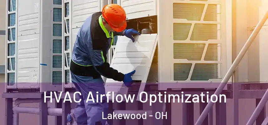  HVAC Airflow Optimization Lakewood - OH