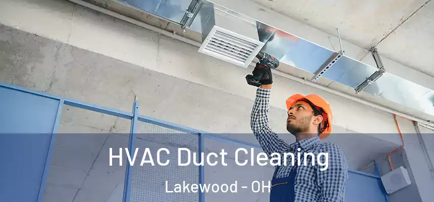  HVAC Duct Cleaning Lakewood - OH