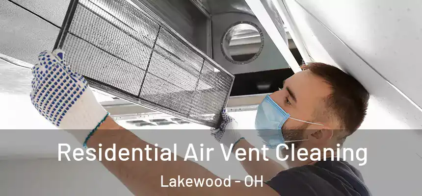  Residential Air Vent Cleaning Lakewood - OH