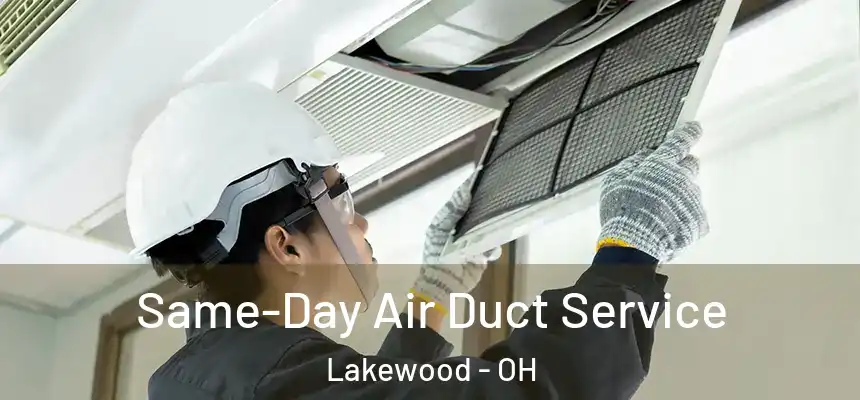  Same-Day Air Duct Service Lakewood - OH