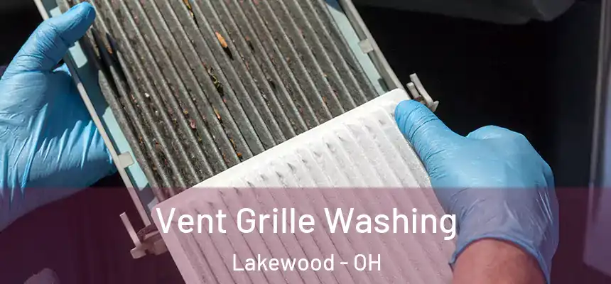  Vent Grille Washing Lakewood - OH